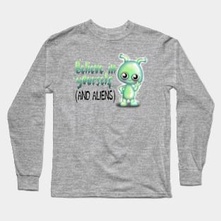 Believe in yourself (and aliens) Long Sleeve T-Shirt